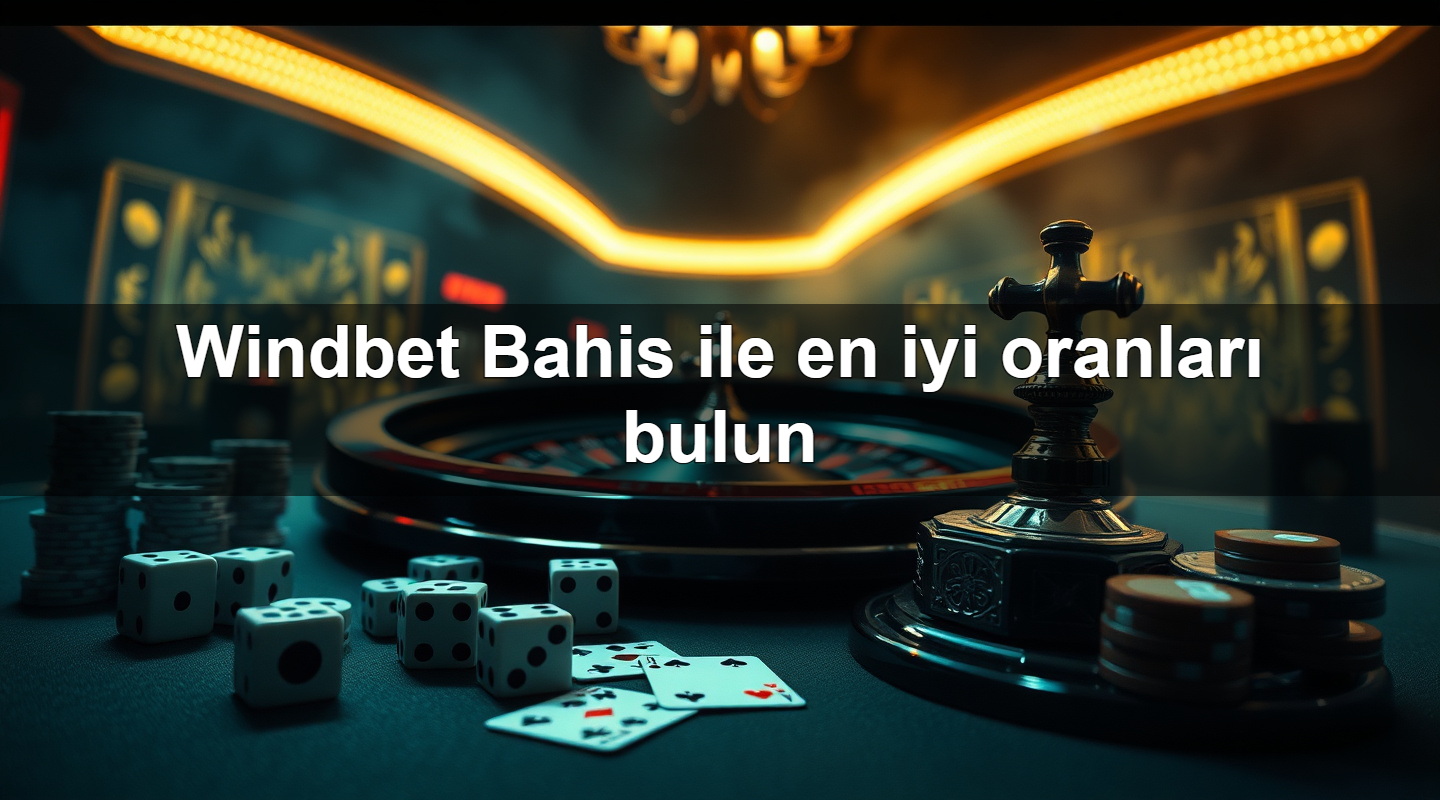 windbet bahis ile en iyi oranlar bulun 1779882155081