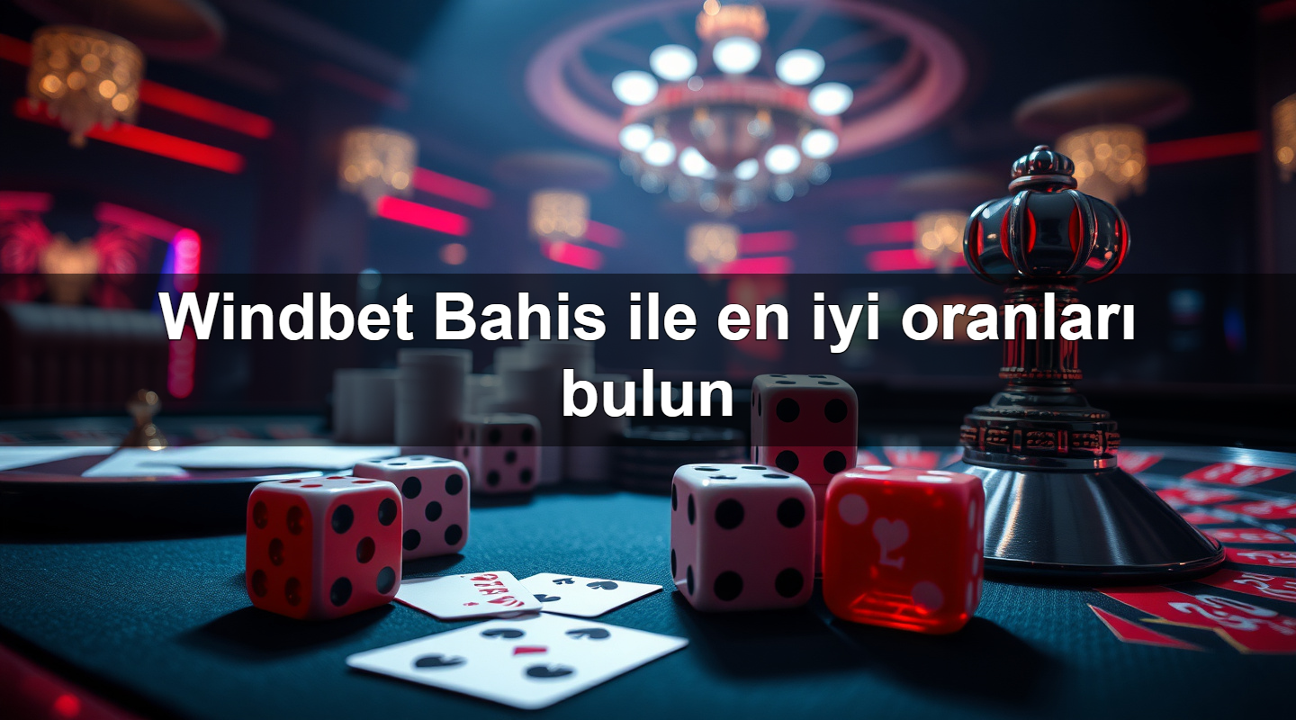 Windbet Bahis ile en iyi oranları bulun 2 Windbet Bahis ile en iyi oranları bulun
