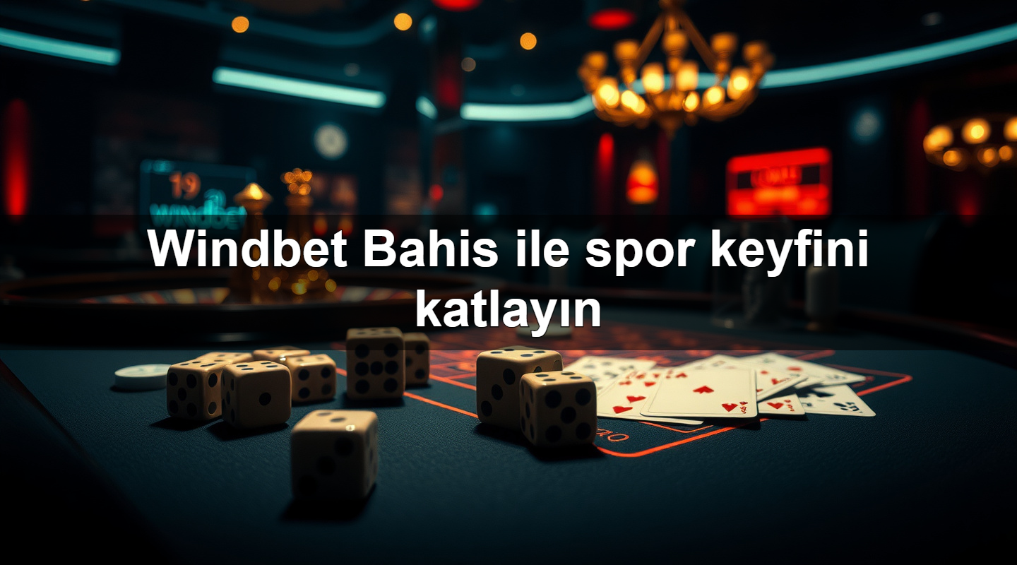 windbet bahis ile spor keyfini katlay n 1779882141638