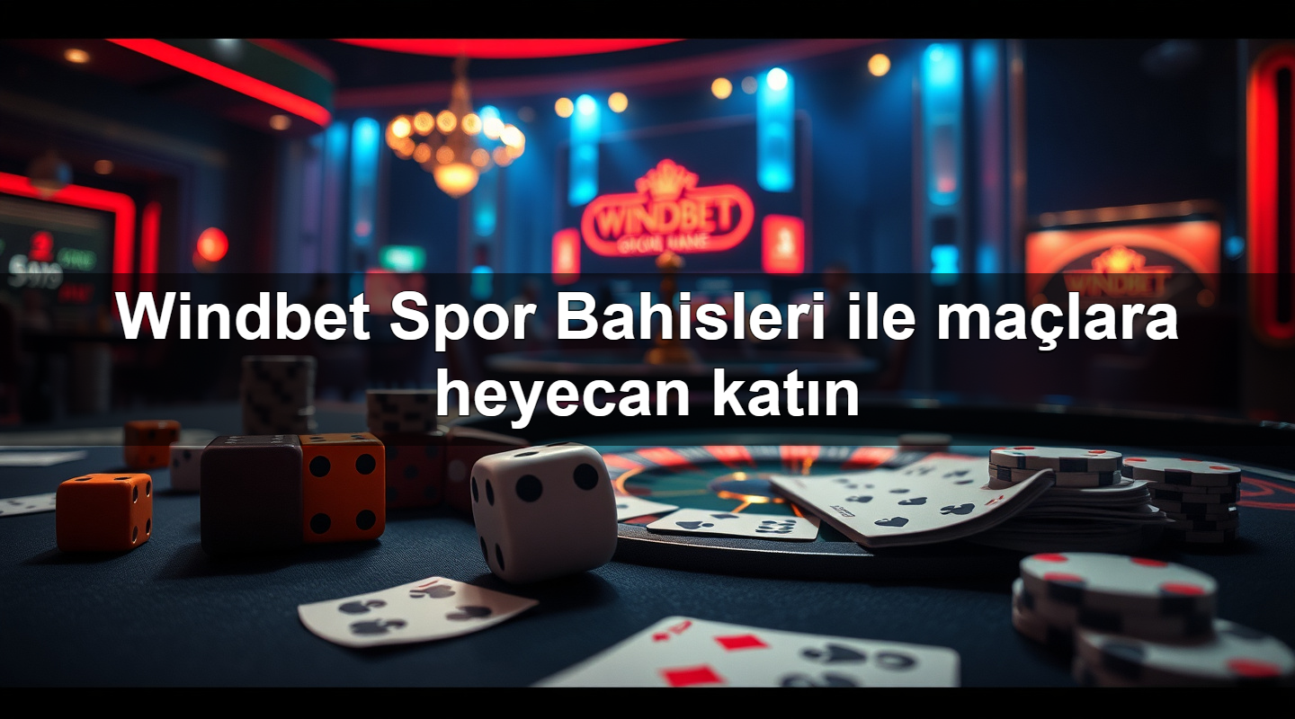 windbet spor bahisleri ile ma lara heyecan kat n 1779882099449