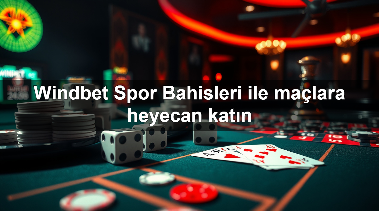 windbet spor bahisleri ile ma lara heyecan kat n 1779882113640